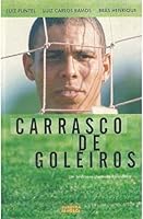 Carrasco de goleiros: Um fenomeno chamado Ronaldinho 858599715X Book Cover