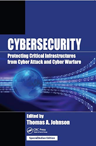 Cybersecurity : Protecting Critical Infrastructures From Cyber Attack ...