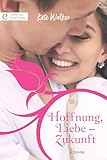  Hoffnung, Liebe - Zukunft (Digital Edition)