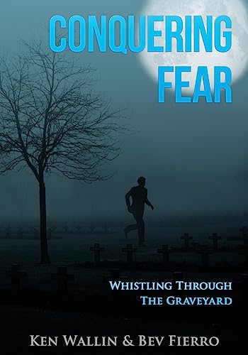 Conquering Fear!: Whistling Through the Graveyard