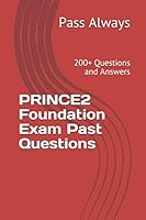PRINCE2 Foundation Exam Past Questions: 200+ Questions and Answers 1075965799 Book Cover