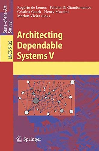  [(Architecting Dependable Systems: v. 5 )] [Author: Rogério de Lemos] [Nov-2008]