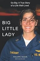 Big Little Lady: Go Big: A True Story of a Life Well-Lived 0578353474 Book Cover