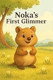  Noka’s First Glimmer (Noka’s Glimmers Book 1) (English Edition)