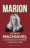 mar ionio caratteristiche  MARION : Lettre de Machiavel à l\'Exilée qui voulait reprendre le trône par la force (L\'Ombre de Machiavel : Chroniques du Pouvoir Français t. 8) (French Edition)