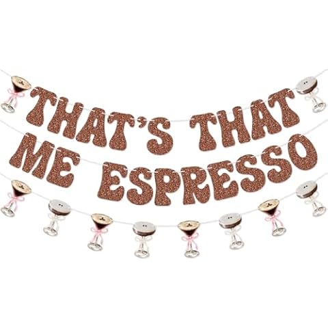 Espresso Party Banner That's That Me Espresso Banner Garland for Espresso Birthday Party Espresso Martini Bachelorette Party Decorations Cover
