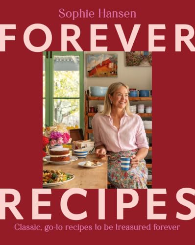Forever Recipes: Classic, go-to recipes to be treasured forever