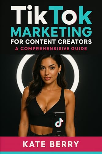 TikTok Marketing for Content Creators : A Comprehensive Guide (Content Creators Guides) (English Edition)