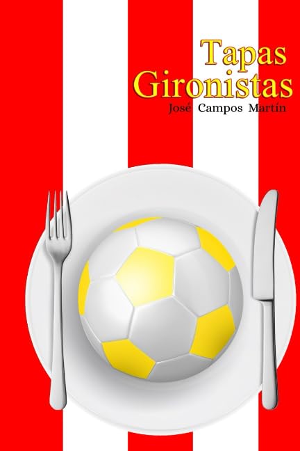 Tapas Gironista: Conoce las Tapas de los mejores Futbolistas de