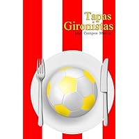 Tapas Gironista: Conoce las Tapas de los mejores Futbolistas de