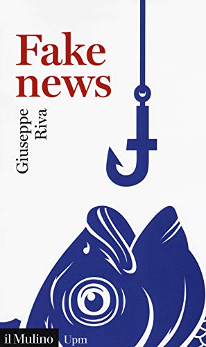 Fake news. Vivere e sopravvivere in un mondo post-verità