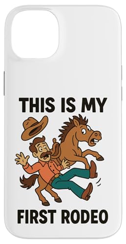 Funny This is My First Rodeo Cowboy Y/fB[X/LbYMtg X}zP[X iPhone 14 Plus p