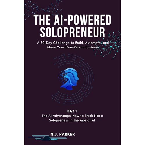 The AI-Powered Solopreneur - Day 1 by N.J. Parker episode artwork