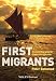 First Migrants: Ancient Migration in Global Perspective -  Bellwood, Peter, Paperback