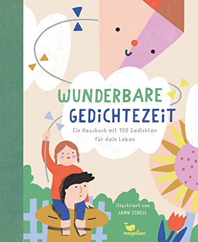 Wunderbare Gedichtezeit - Ein Hausbuch mit 100 Gedichten für...