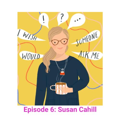Episode 6: Susan Cahill