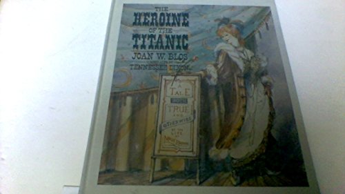 The Heroine of the Titanic: A Tale Both True an... 0688075479 Book Cover