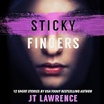 Cover of Sticky Fingers: 12 Deliciously Twisted Short Stories