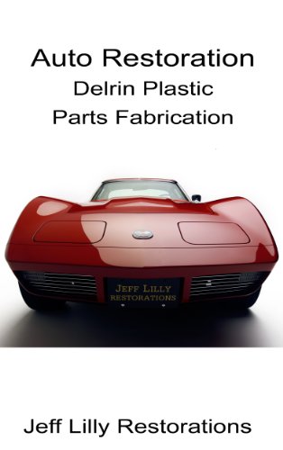 Auto Restoration, Delrin Plastic Parts Fabrication