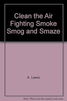 Paperback Clean the Air Fighting Smoke, Smog and Smaze Book