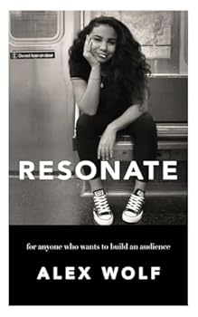 Paperback Resonate: For Anyone Who Wants To Build An Audience Book