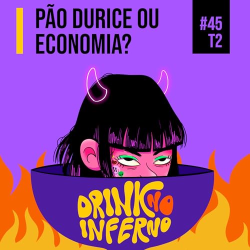 45 - P&atilde;o durice ou economia?