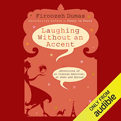 Laughing Without an Accent by Firoozeh Dumas