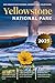 YELLOWSTONE TRAVEL GUIDE 2025(Full-color): A Practical Guide with Map, Best Things to Do, and Updated 2025 Information