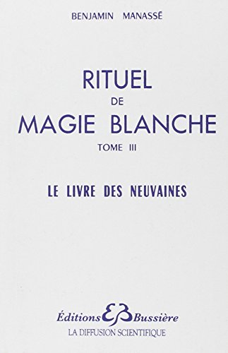 Rituel de magie blanche, tome 3 : Le livre des neuvaines