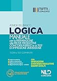 Manuale di logica per la preparazione alle prove preselettive dei concorsi pubblici e ai test di ammissione universitari