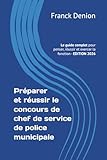 livre preparation examen vtc  Préparer et réussir le concours de chef de service de police municipale: Le guide complet pour penser, réussir et exercer la fonction