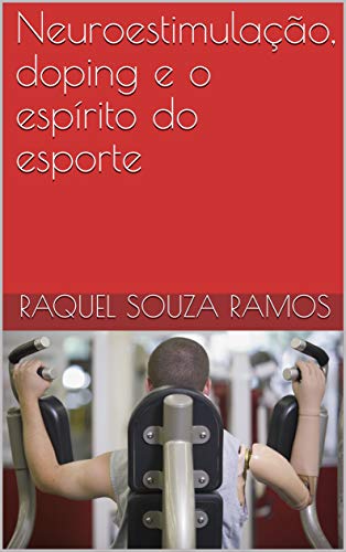 Neuroestimulação, doping e o espírito do esporte