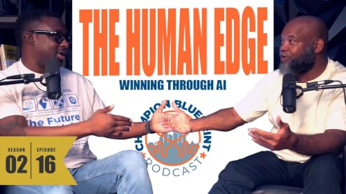 #34 - The Human Advantage: Winning Through AI & Technological Disruption