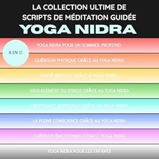 Couverture de La collection ultime de scripts de méditation guidée Yoga Nidra: 8 en 1!
