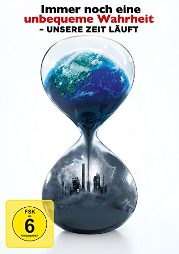 Immer noch eine unbequeme Wahrheit - Unsere Zeit läuft