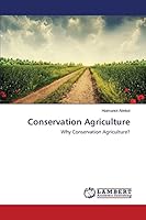 Conservation Agriculture: Why Conservation Agriculture? 3659812684 Book Cover