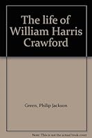 The life of William Harris Crawford B0007DQ8M4 Book Cover