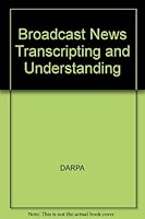 Broadcast News Transcription & Understanding Workshop Conference Proceeding 1558605649 Book Cover