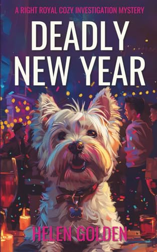 Deadly New Year (A Right Royal Cozy Investigation Mystery Novella)