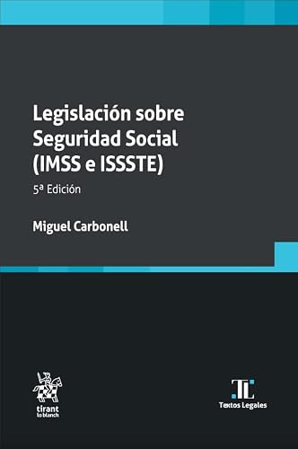 Legislación sobre Seguridad Social (IMSS e ISSSTE) 5ª Edición