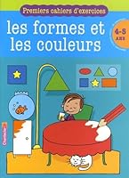 Les formes et les couleurs : 4-5 ans 2803446340 Book Cover