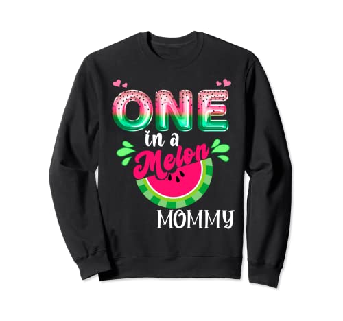 One In A Melon Mamá Traje De Cumpleaños A Juego Grupo Verano Sudadera