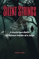 Silent Strings: "A Twisted Tale of Law, Lies, and a Dead Judge in a Barn" B0F6CTMTFN Book Cover