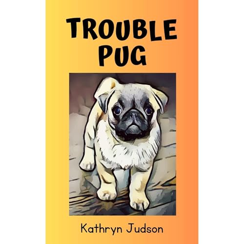 Trouble Pug by Kathryn Judson episode artwork