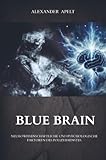 Blue Brain: Neurowissenschaftliche und psychologische Faktoren des Polizeidienstes