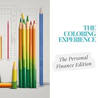 The Coloring Experience: Coloring Book for Adults and Teens, Personal Finance Edition, Learn about Assets and Grow Your Money B0DCC6PMS4 Book Cover