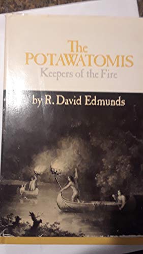 The Potawatomis, Keepers of the Fire: Keepers of the Fire (Civilization of the American Indian (Hardcover))