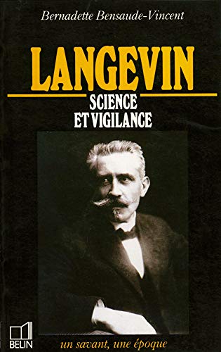 Langevin, 1872-1946 : Science et vigilance