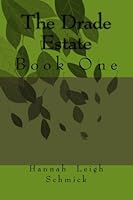 The Drade Estate: Book One 1490475885 Book Cover