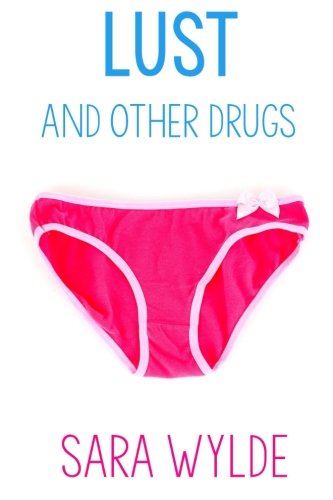 Lust and Other Drugs Lust and Other Drugs